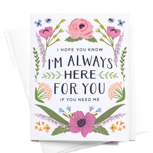 Onderkast Studio - I’m Always Here For You Greeting Card