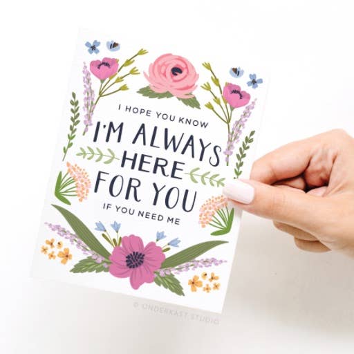 Onderkast Studio - I’m Always Here For You Greeting Card